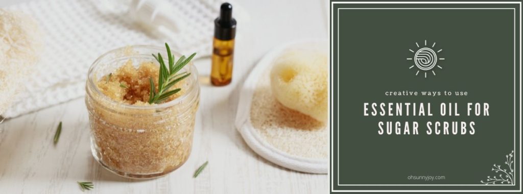 Essential Oils for Sugar Scrubs